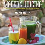 Mimi Kirk/ Buchtitel Modern Juicing